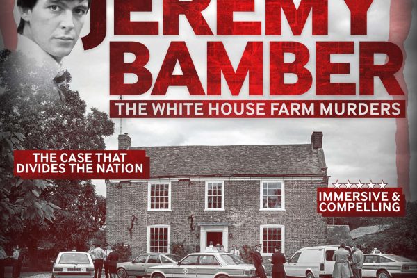 The Jeremy Bamber White House Farm Murders – Guilty or not Guilty? with Mark Williams-Thomas